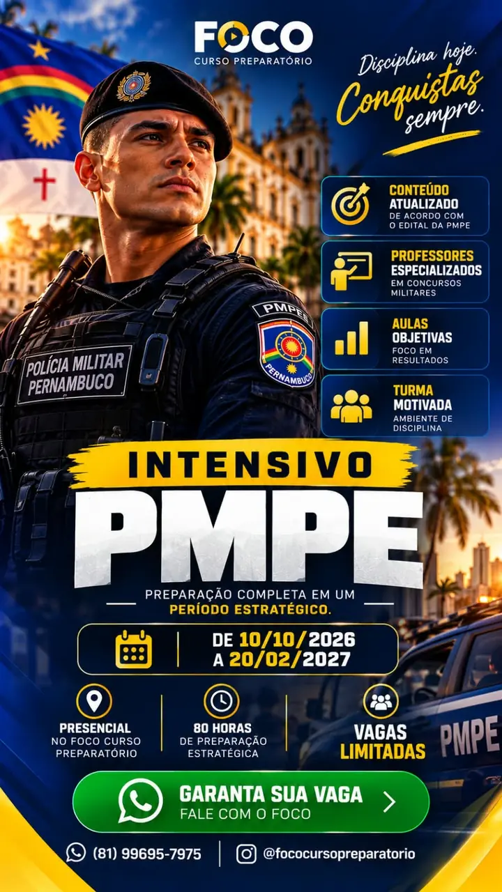 Arte do Intensivo PMPE: policial militar de boina preta e colete da Polícia Militar de Pernambuco, com a frase Disciplina hoje. Conquistas sempre. De 10/10/2026 a 20/02/2027, presencial no Foco, 80 horas de preparação e vagas limitadas.
